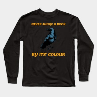 Never judge a rook by its colour Long Sleeve T-Shirt